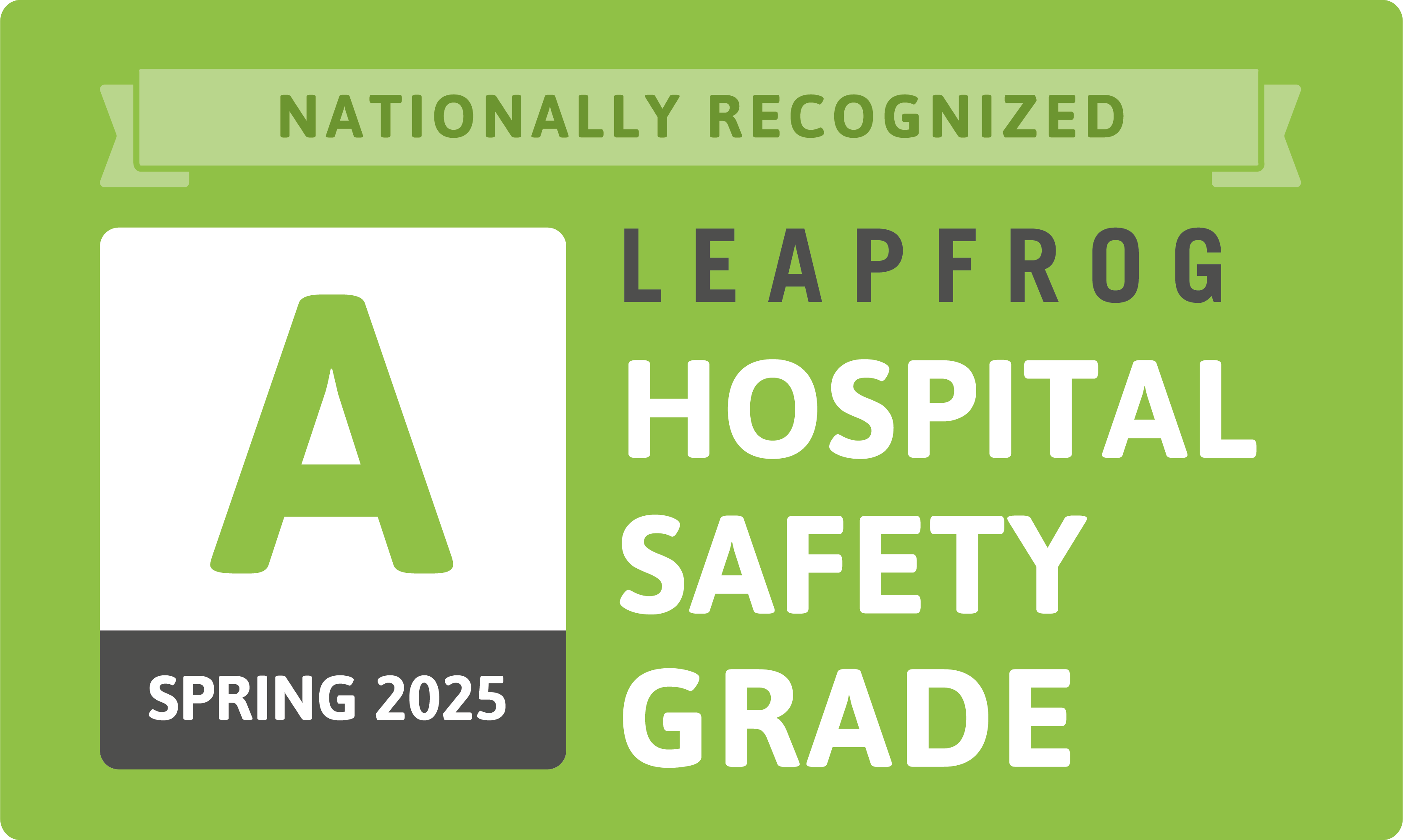 Leapfrog Hospital Safety Grade A Spring 2025